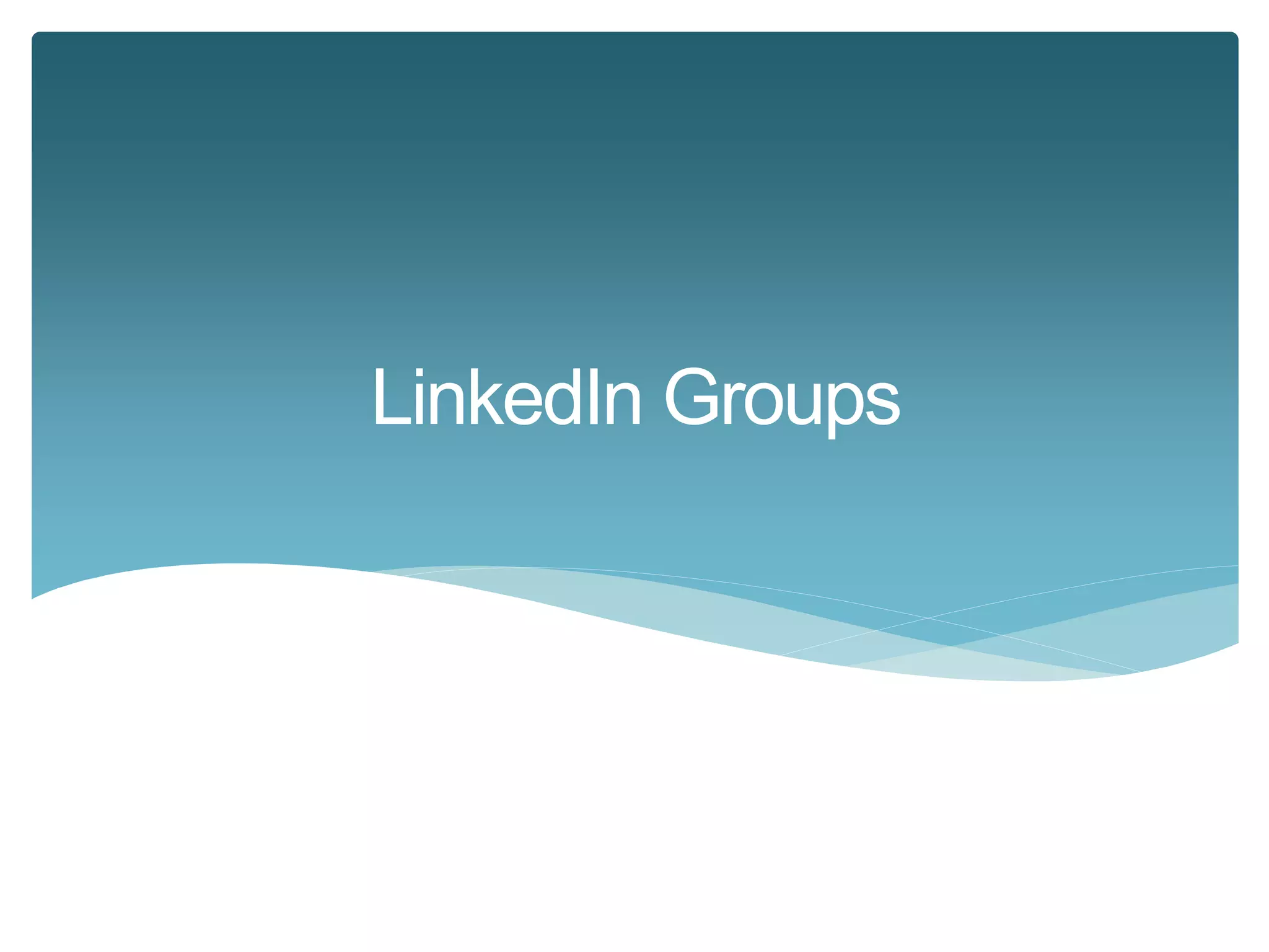 LinkedIn Groups 
 