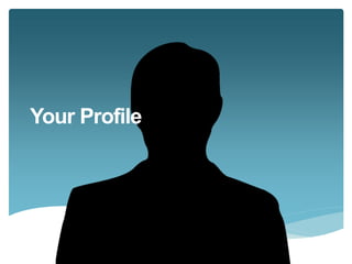Your Profile 
 