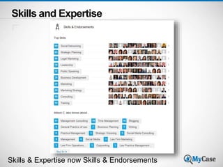 Skills and Expertise 
Skills & Expertise now Skills & Endorsements 
 