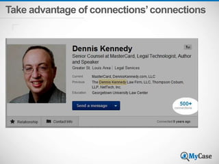 Take advantage of connections’ connections 
 