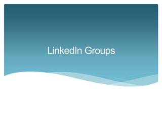 LinkedIn Groups 
 