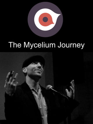 The Mycelium Journey 
 