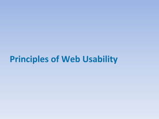Principles of Web Usability
 