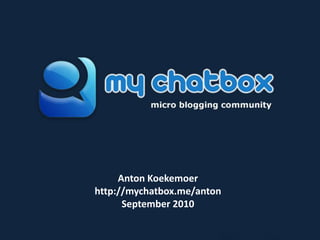 Anton Koekemoer http://mychatbox.me/anton September 2010 