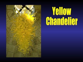 Yellow Chandelier נברשת צהובה 