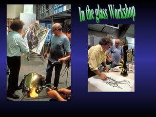 In the glass Workshop בסדנת עבודה לזכוכית 