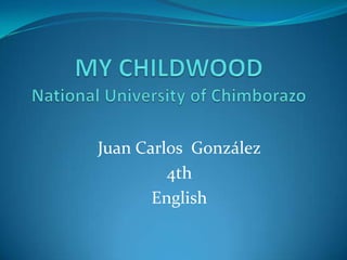 Juan Carlos González
4th
English
 