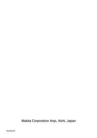 8
Makita Corporation Anjo, Aichi, Japan
884786-937
 