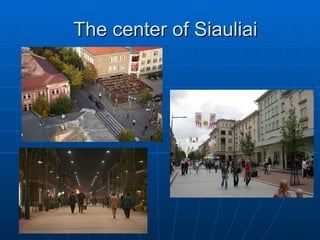 The center of Siauliai 