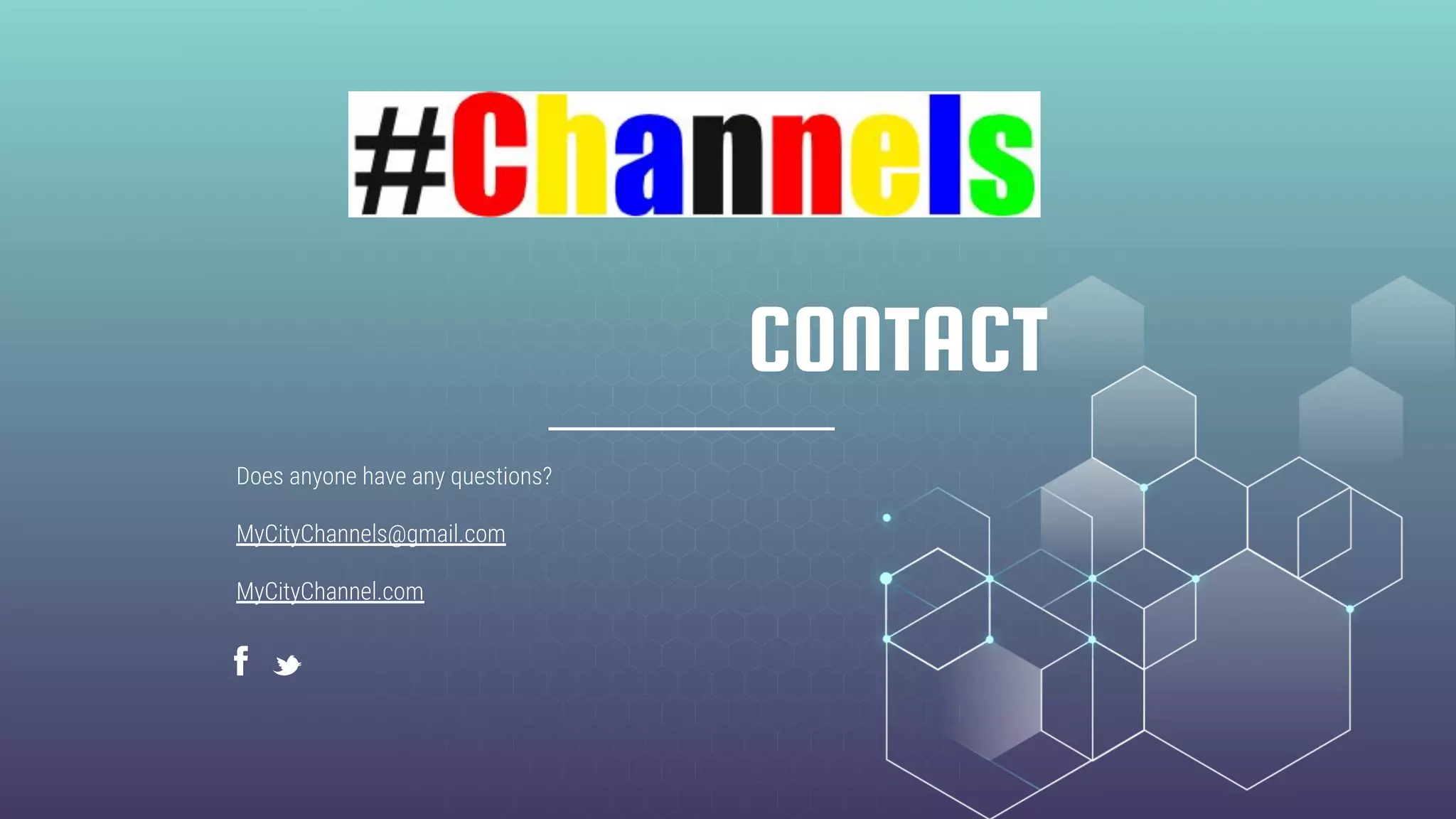 CONTACT
Does anyone have any questions?
MyCityChannels@gmail.com
MyCityChannel.com
 