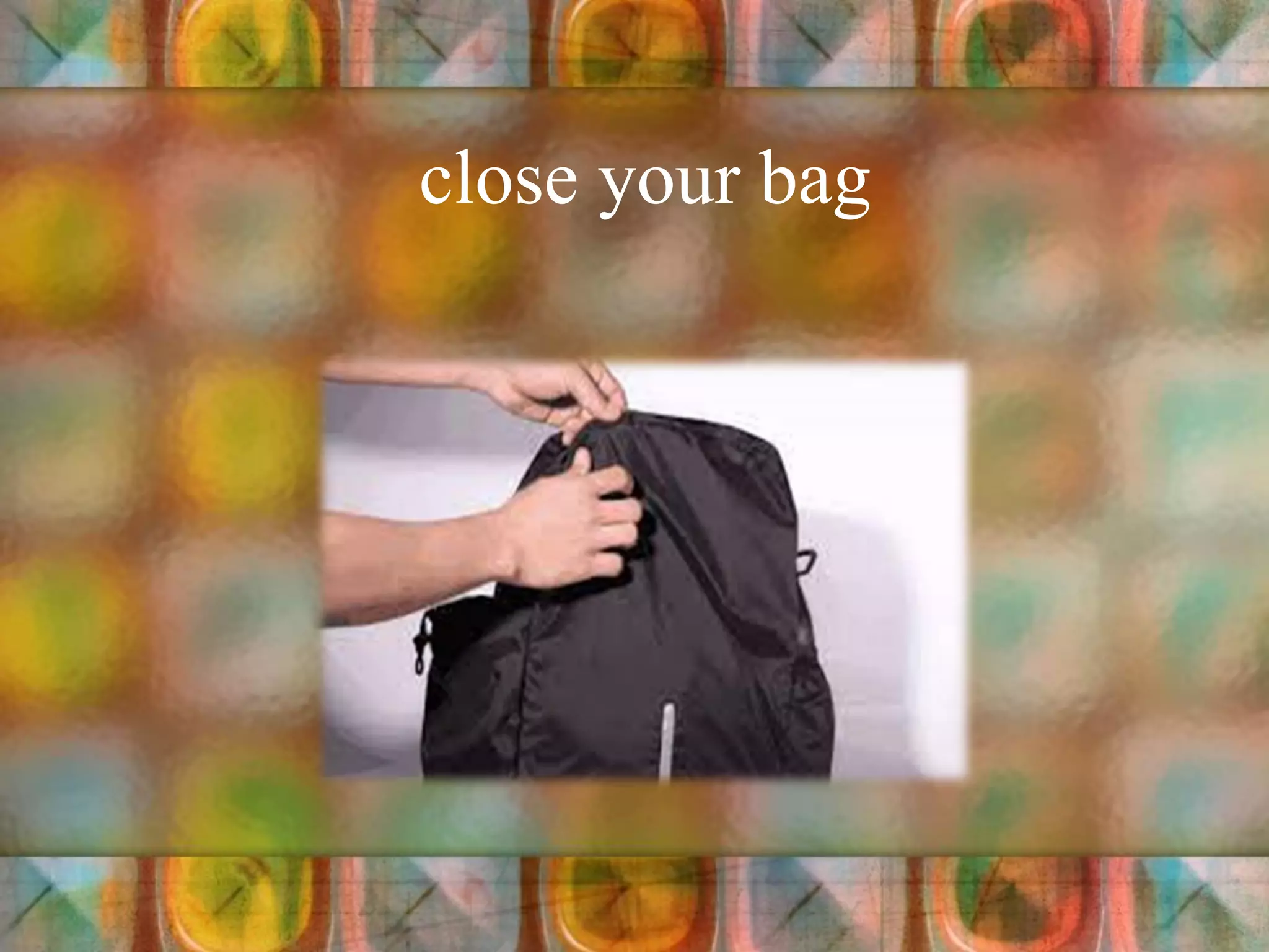close your bag
