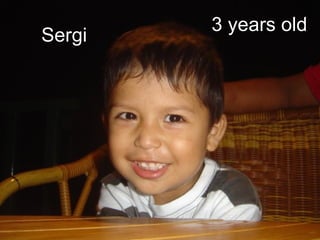 Sergi 3 years old 