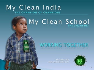 My Clean India
www.mycleanindia.com


                        1
 