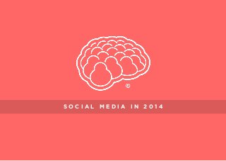 SOCIAL MEDIA IN 2014

 