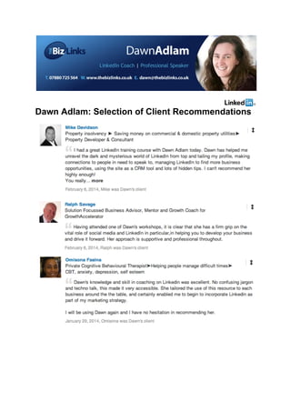  
	
  

Dawn Adlam: Selection of Client Recommendations

 