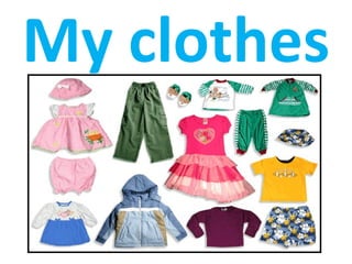My clothes 