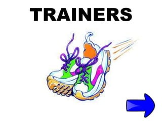 TRAINERS
 