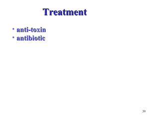 39 
TTrreeaattmmeenntt 
• aannttii--ttooxxiinn 
• aannttiibbiioottiicc 
 
