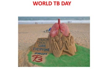 WORLD TB DAY
 
