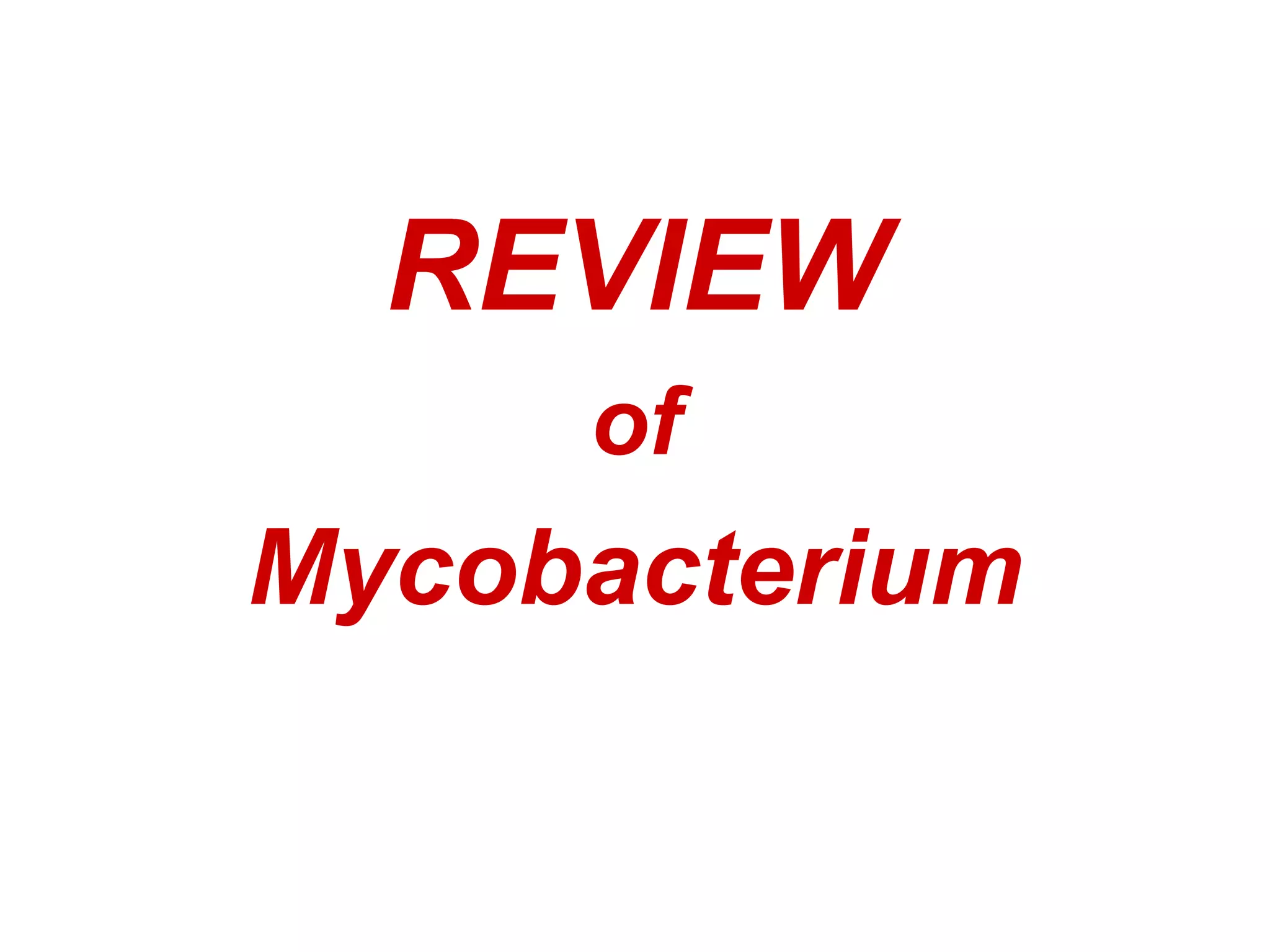 REVIEW
of
Mycobacterium
 