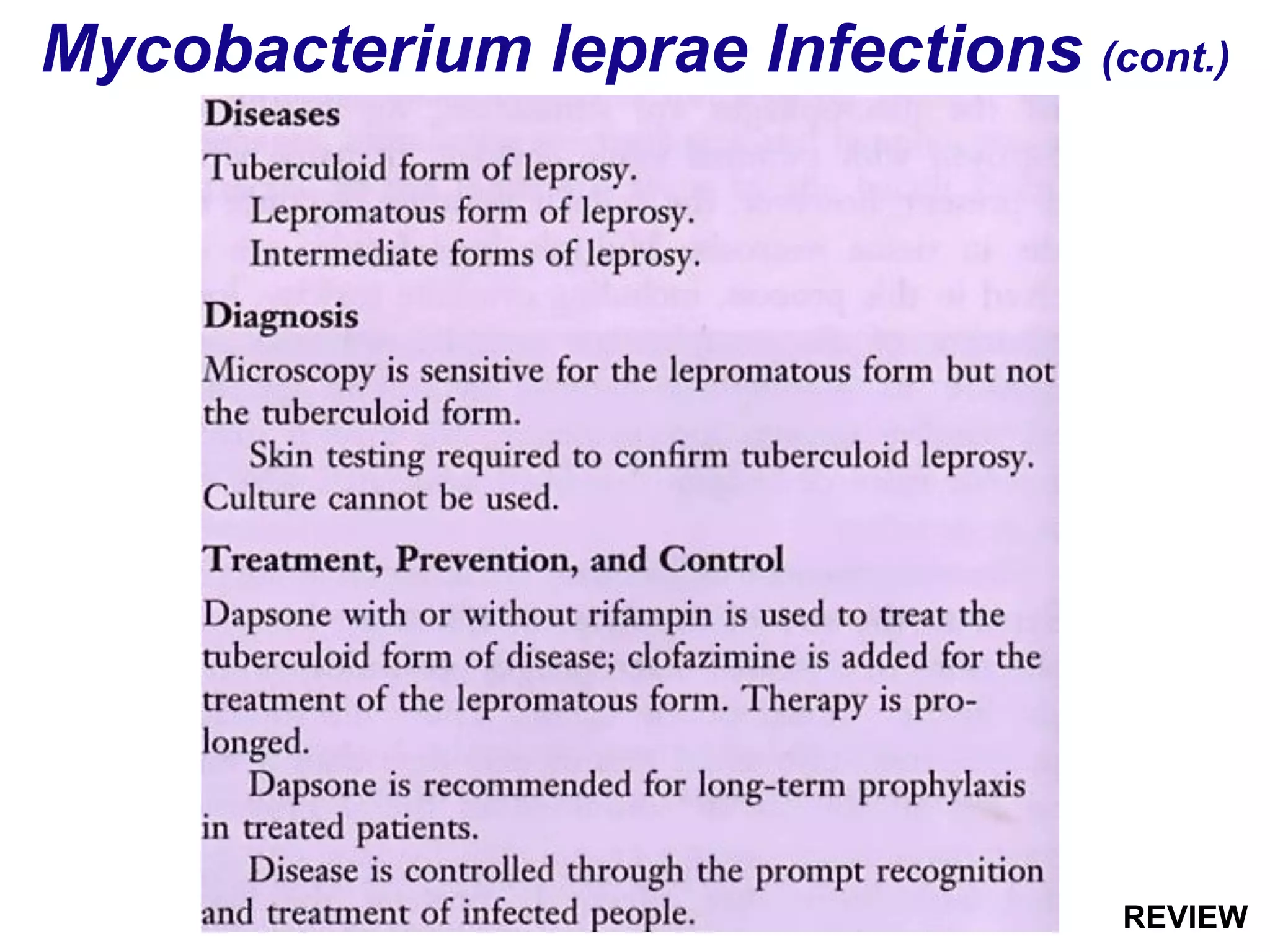 Mycobacterium leprae Infections (cont.)
REVIEW
 