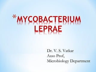 Dr. V. S. Vatkar
Asso Prof,
Microbiology Department
 
