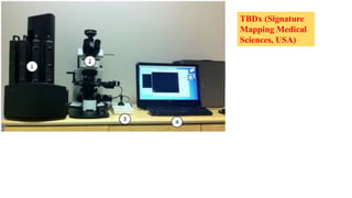 TBDx (Signature
Mapping Medical
Sciences, USA)
 