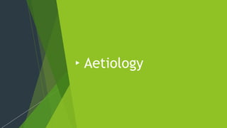 Aetiology
 