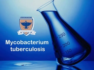 Mycobacterium
 tuberculosis
 