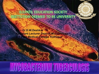 By – Dr.D.W.Deshkar
Assistant Lecturer Dept.of Microbiology
D.Y.Patil Medical College, Kolhapur
 