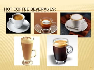 HOT COFFEE BEVERAGES:
39
 