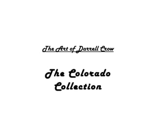 The Art of Darrell Crow The Colorado Collection 