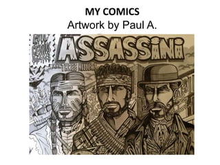 MY COMICS
Artwork by Paul A.
Payne
 
