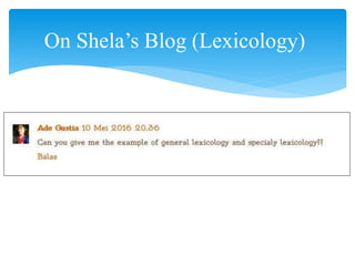 On Shela’s Blog (Lexicology)
 