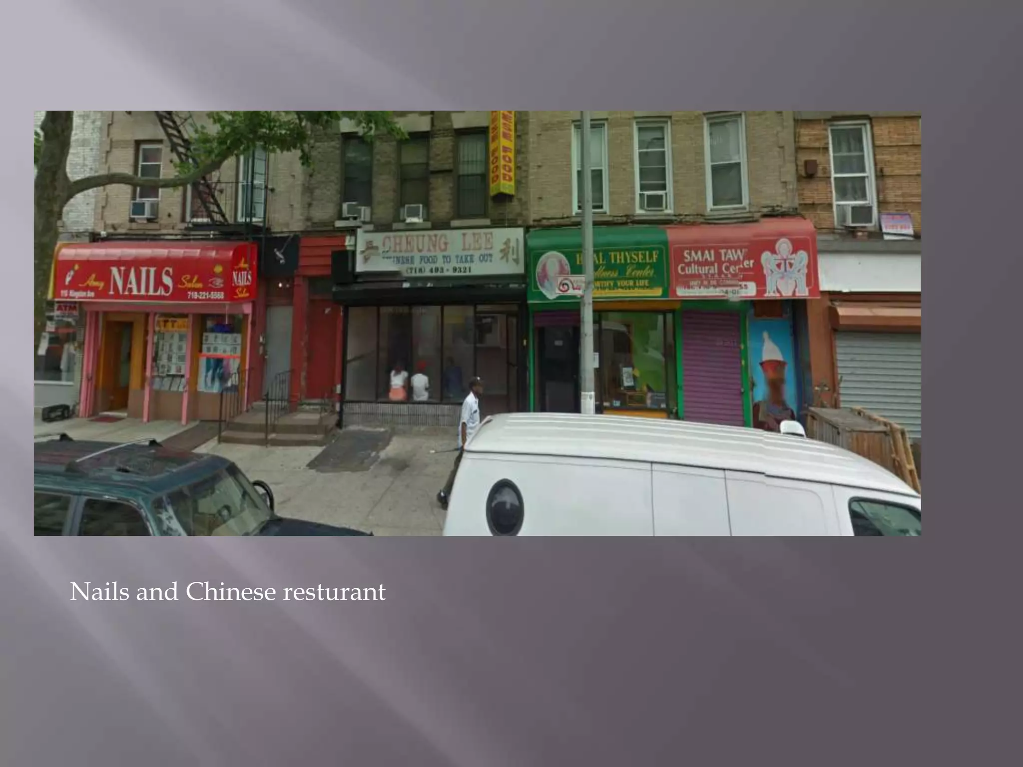 Nails and Chinese resturant
 