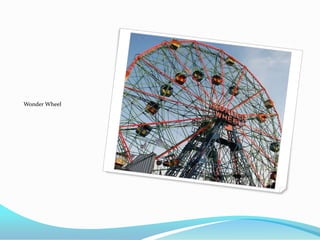 Wonder Wheel
 