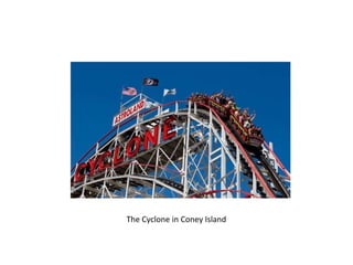 The Cyclone in Coney Island
 