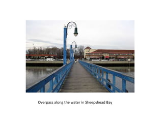 Overpass along the water in Sheepshead Bay
 