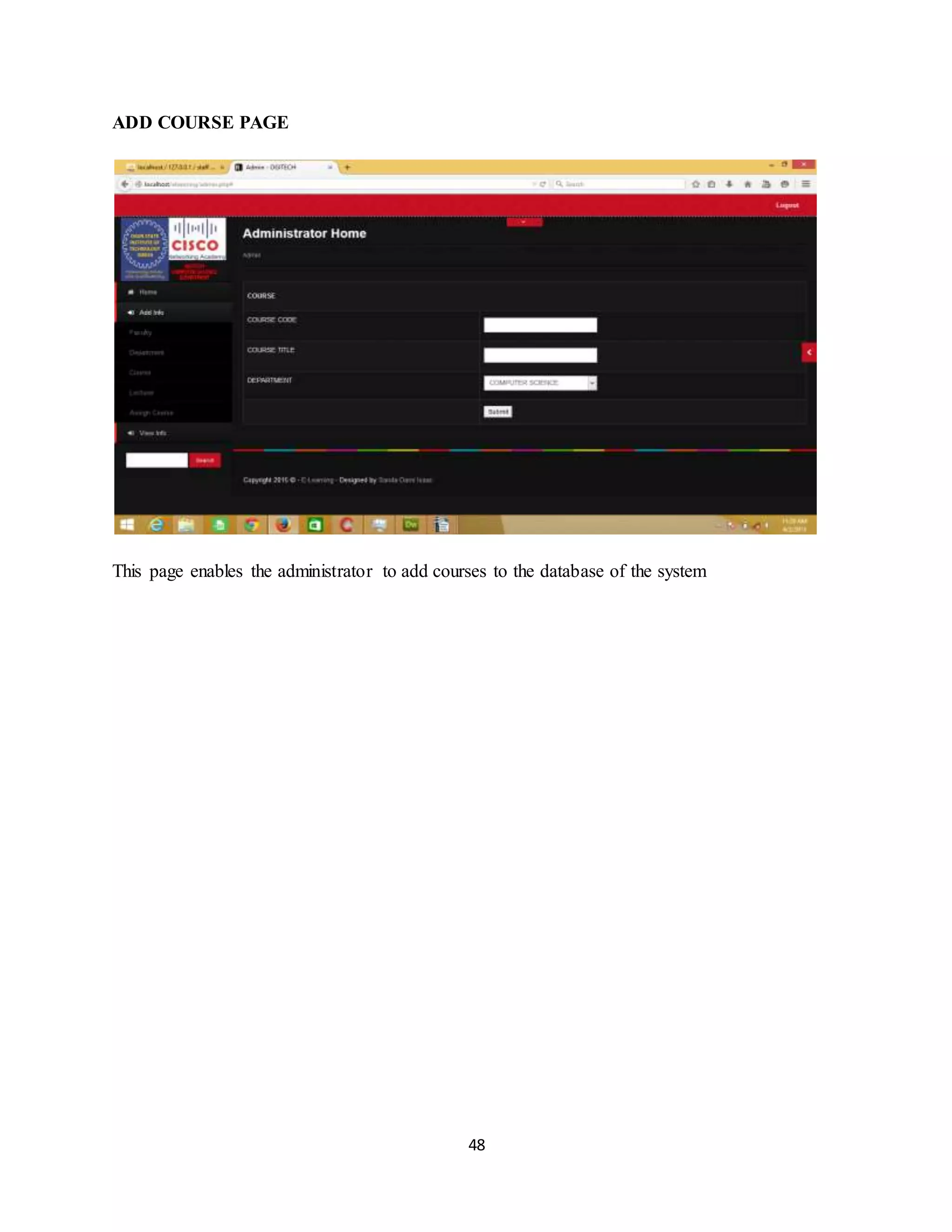 48
ADD COURSE PAGE
This page enables the administrator to add courses to the database of the system
 