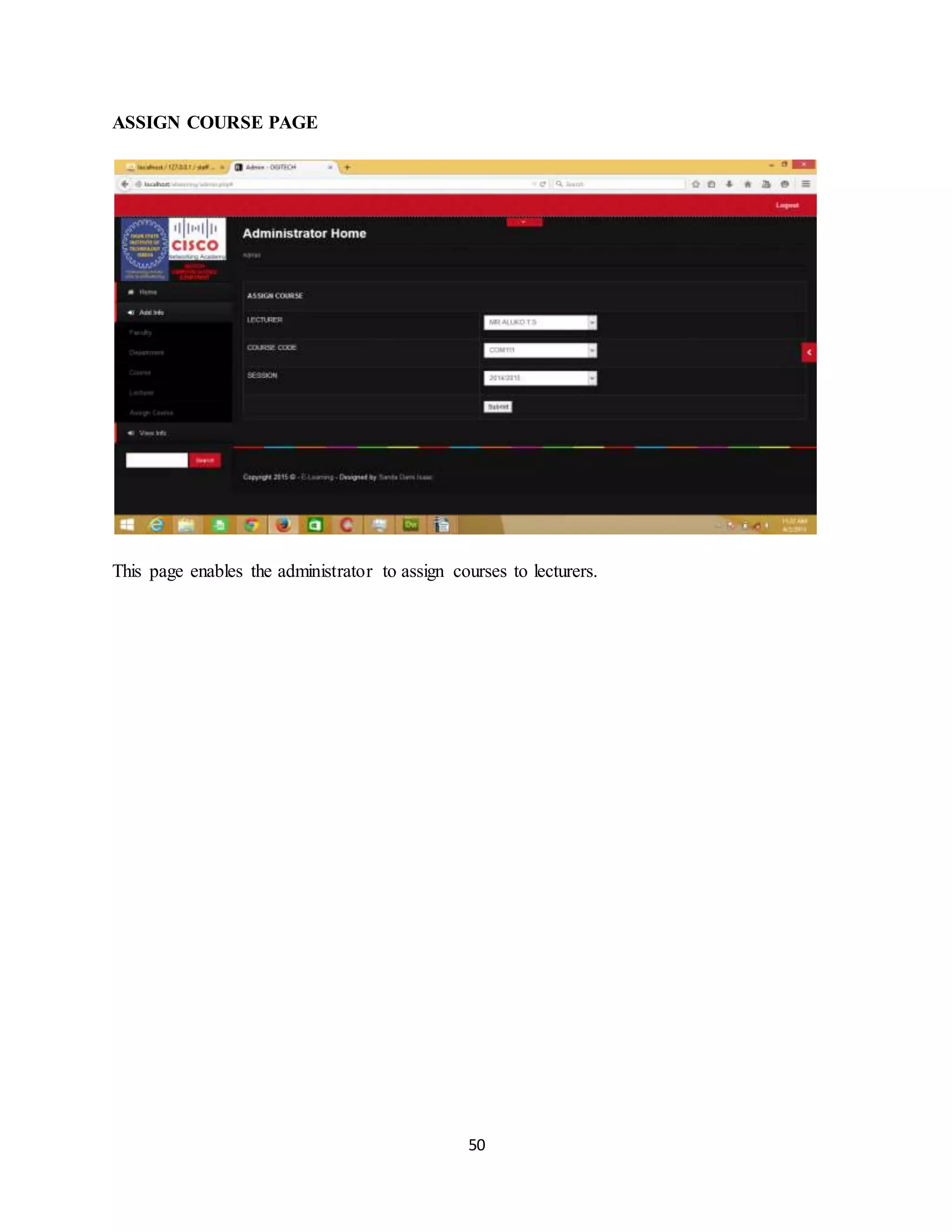 50
ASSIGN COURSE PAGE
This page enables the administrator to assign courses to lecturers.
 