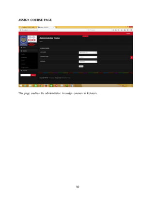 50
ASSIGN COURSE PAGE
This page enables the administrator to assign courses to lecturers.
 