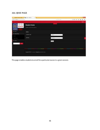 66
ALL QUIZ PAGE
Thispage enablesstudentstoenroll foraparticularcourse ina givensession.
 