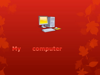 My Computer