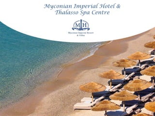 Myconian Imperial Hotel &
  Thalasso Spa Centre
 
