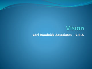 Carl Roodnick Associates – C R A

 