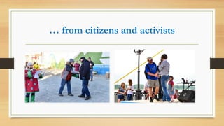 … from citizens and activists
 