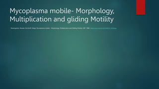 Mycoplasma mobile- Morphology,
Multiplication and gliding Motility
Rosengarten, Renate; Kirchhoff, Helga: Mycoplasma mobile - Morphology, Multiplication and Gliding Motility. IWF. 1986. https://doi.org/10.3203/IWF/C-1670eng
 