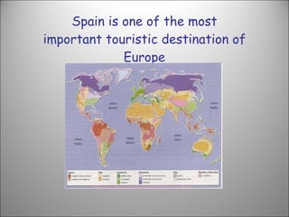 Spain is one of the most important touristic destination of Europe 