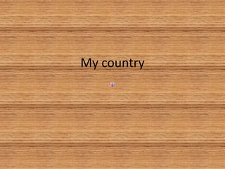 My country
 