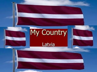 My Country Latvia 